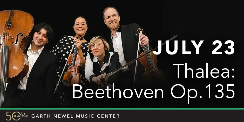July 23 - Thalea String Quartet: Beethoven Op.135