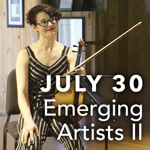 July 30 - Emerging Artists II