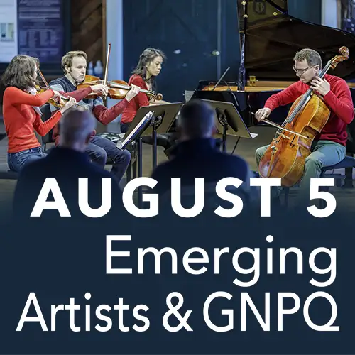 August 5 - Emerging Artists & GNPQ