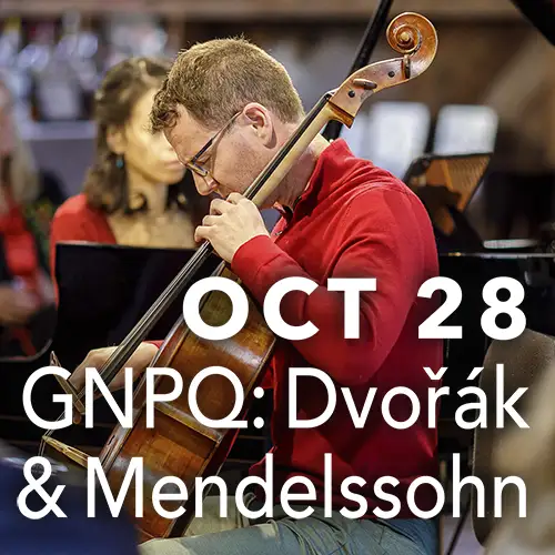 October 28 - GNPQ: Dvořák & Mendelssohn