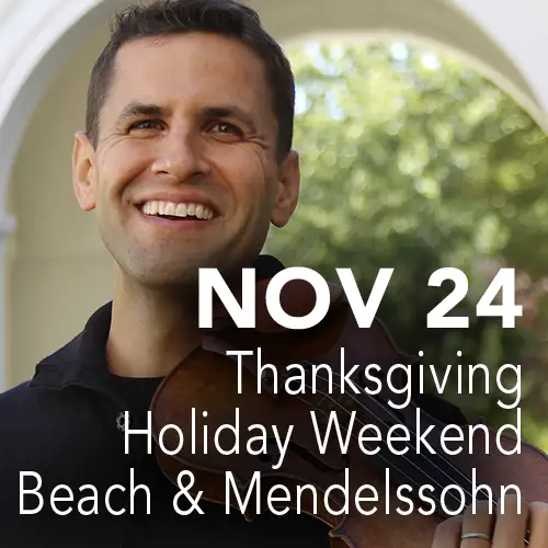 November 24 - Thanksgiving Holiday Weekend: Beach and Mendelssohn