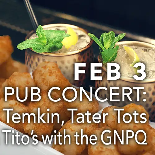 February 3 - Pub Concert: Temkin, Tater Tots, and Tito's