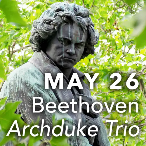 May 26 - Beethoven Archduke Trio