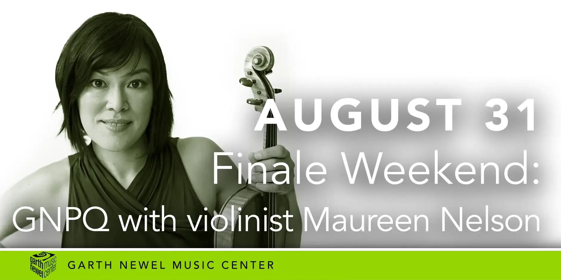 August 31 - Finale Weekend: GNPQ with violinist Maureen Nelson