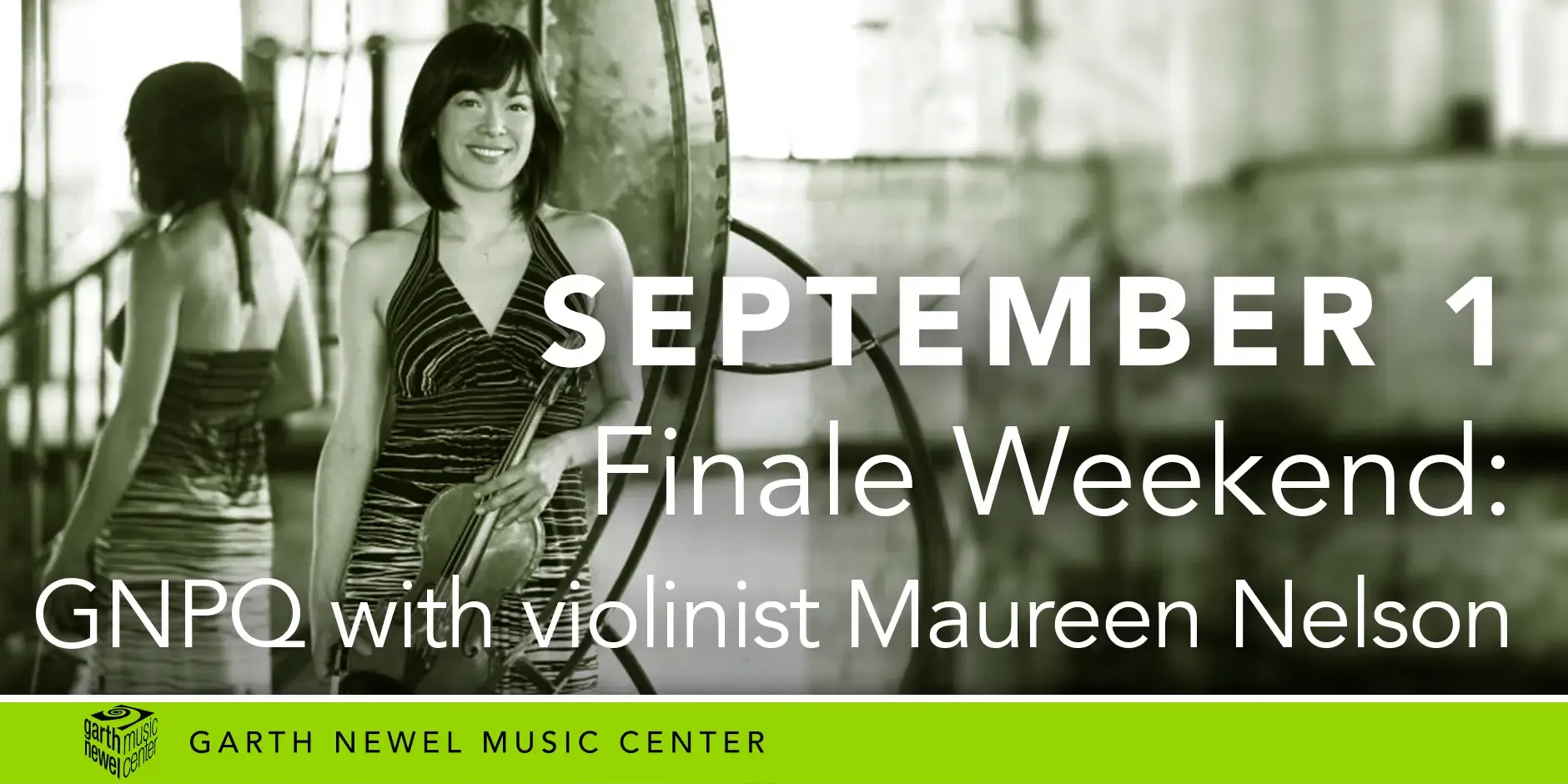 September 1 - Finale Weekend: GNPQ with violinist Maureen Nelson